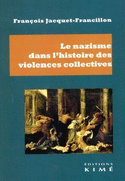 Nazisme dans l'histoire des violences collectives (Le)